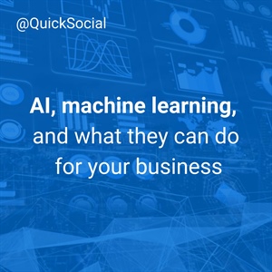 AI, machine learning, and what they can do for your business